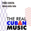 Trio Costa - Amo esta Isla (Remasterizado)